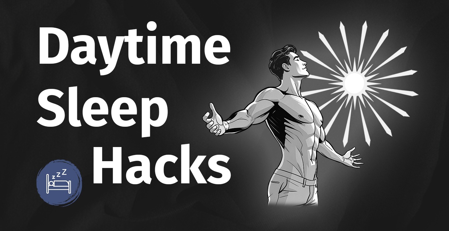 Daytime Sleep Hacks