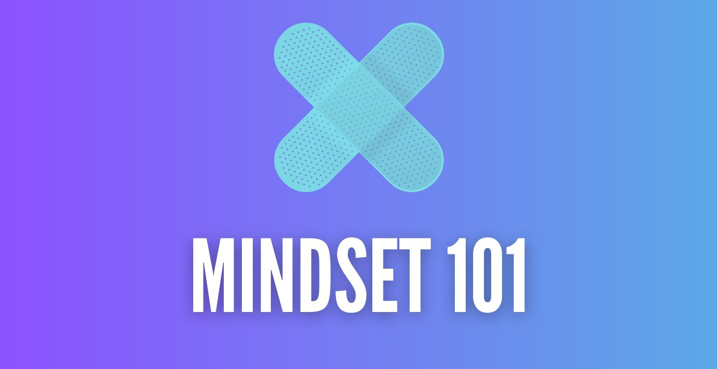 Mindset 101 (Coming Soon)