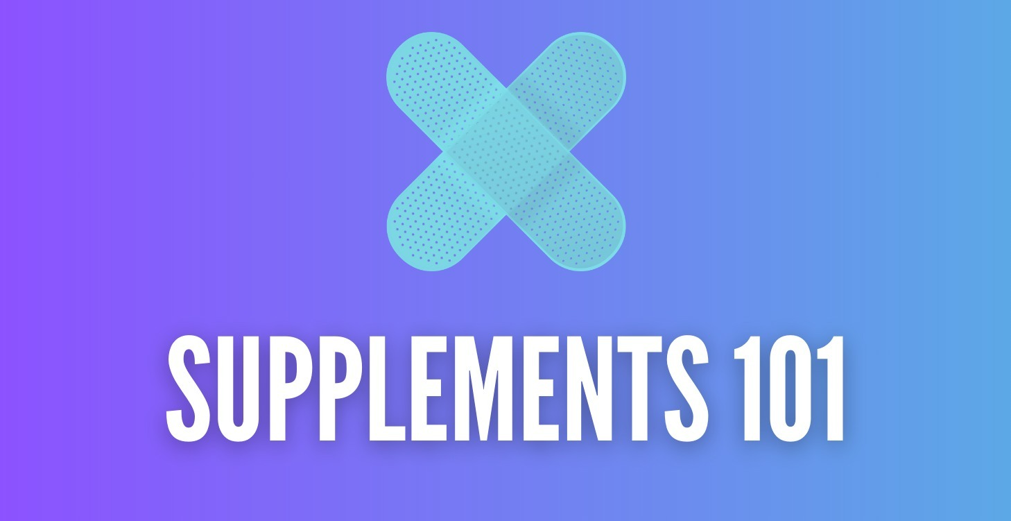 Supplements 101 (Coming Soon)