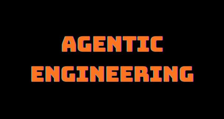 Agentic Engineering