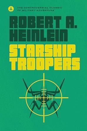 Starship Troopers - Robert A. Heinlein