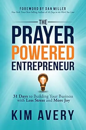 The Prayer Powered Entrepreneur - Kim Avery