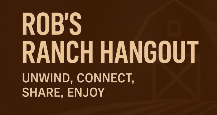 Rob’s Ranch Hangout