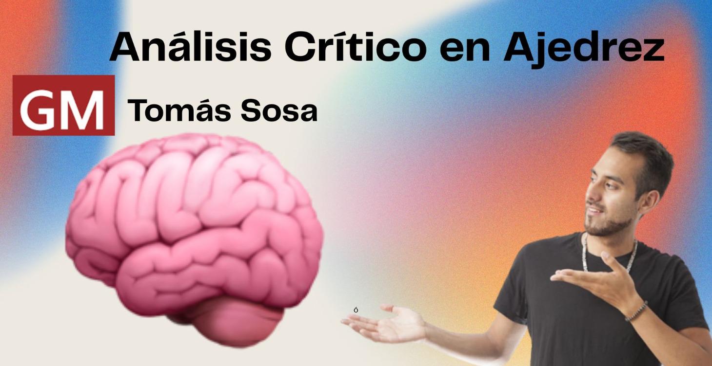 Análisis Crítico - GM Tomi Sosa