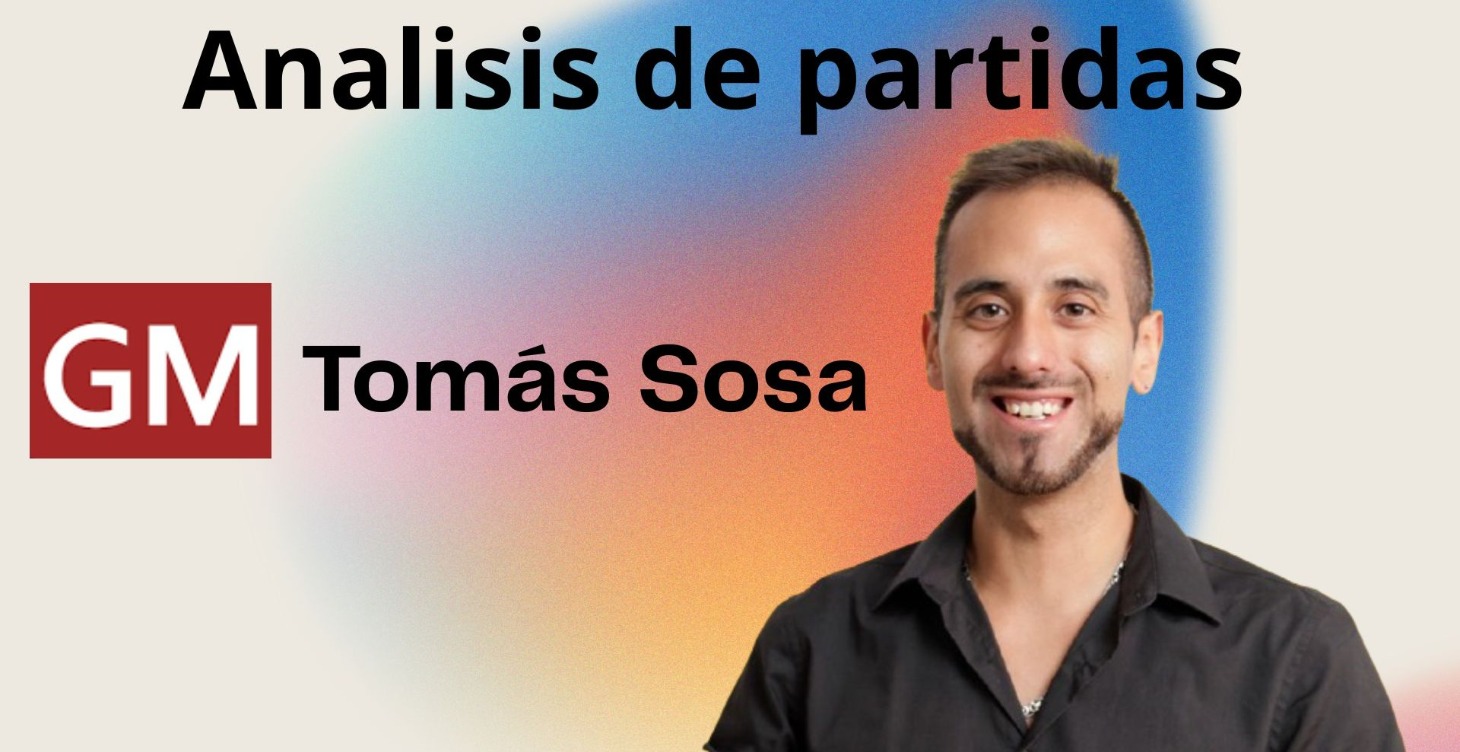 (NUEVO) Análisis de partidas con GM Tomás Sosa