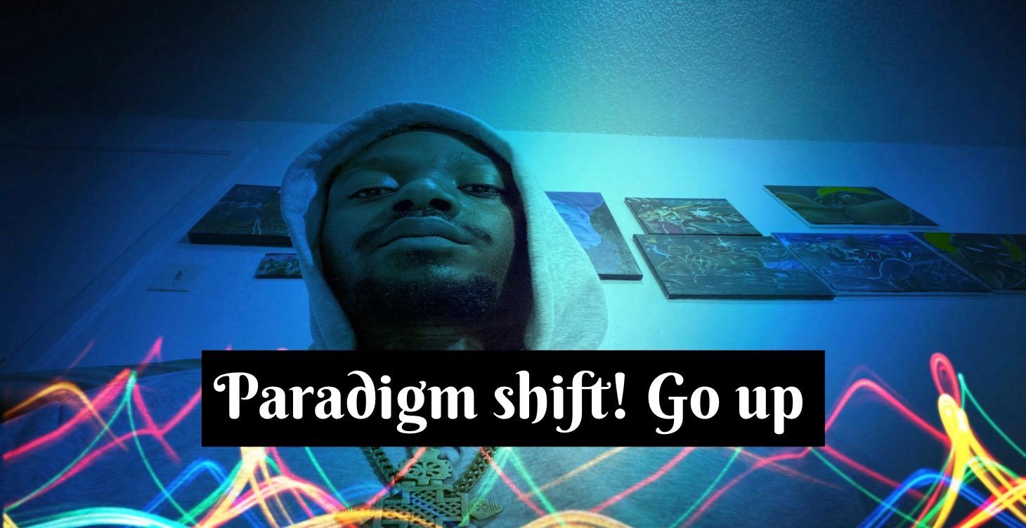 Paradigm shift! Go up