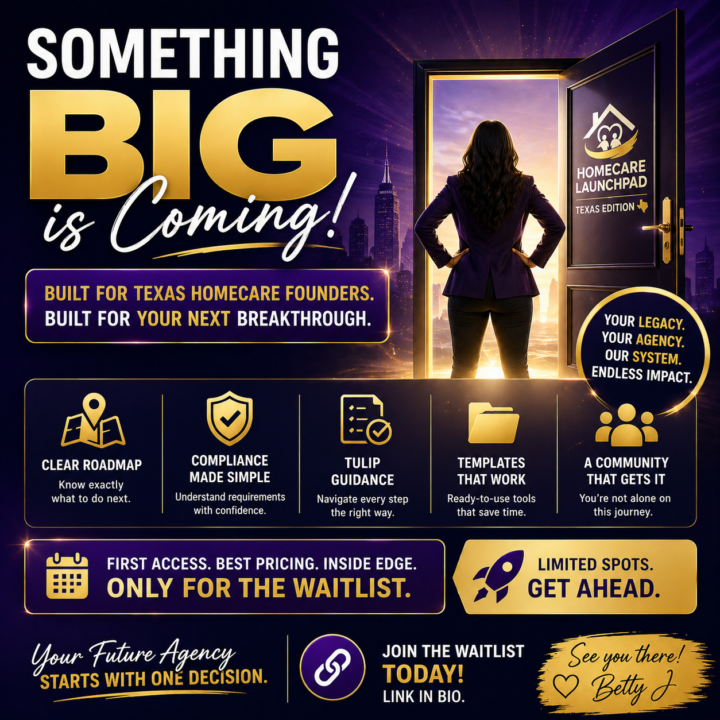 🗣️ Something is coming for Texas homecare founders🗣️