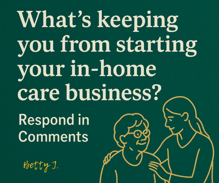 What’s really keeping you from starting your in-home care business?