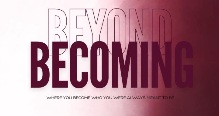 Beyond Becoming
