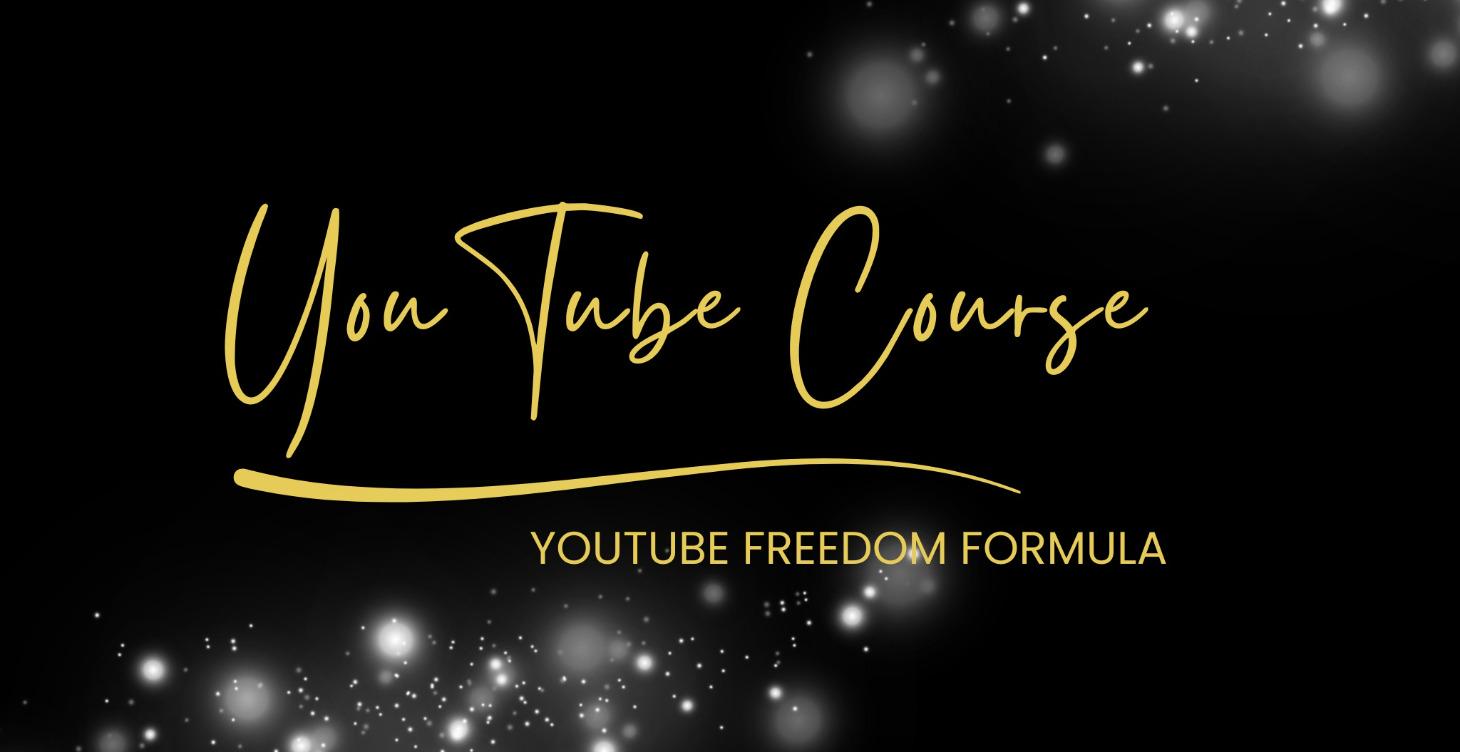 YouTube Freedom Formula: From Passion to Profit