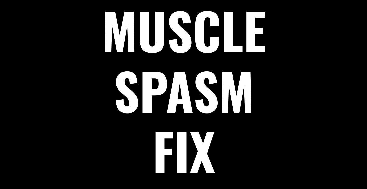 Muscle Spasm Fix