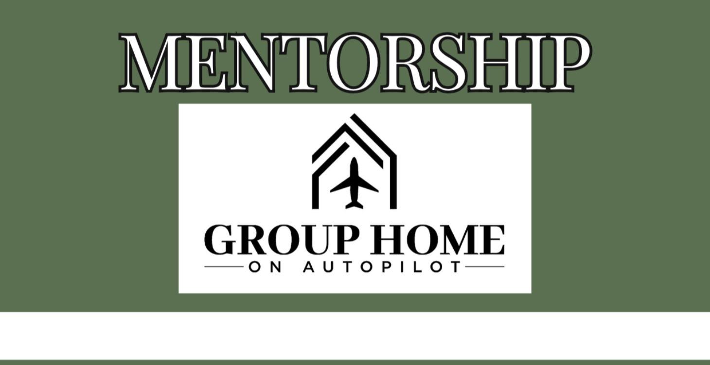 Group Home Growth Mentorship (90-Day)