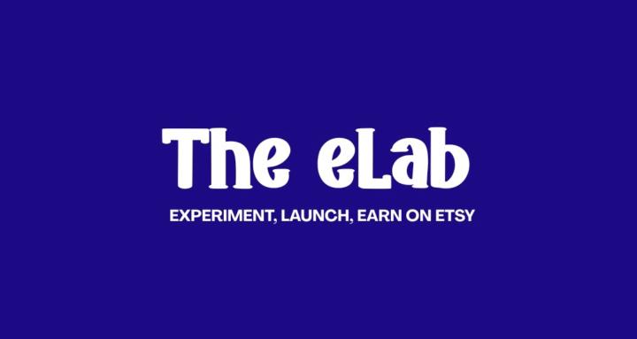 The eLab (Etsy Launch Lab)