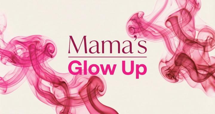 De Mama's Glow Up