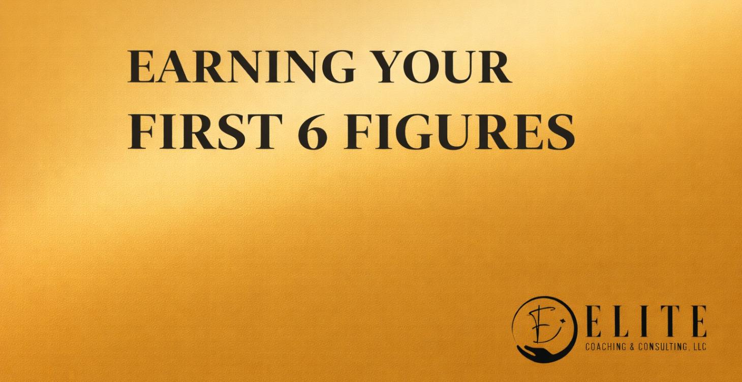 Earning Your First 6-Figures