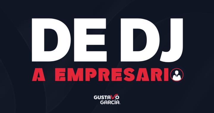 De DJ a Empresario
