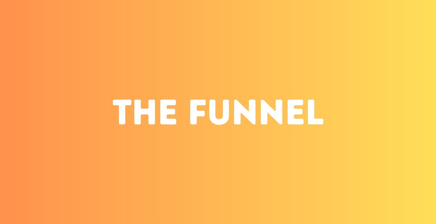 The Funnel
