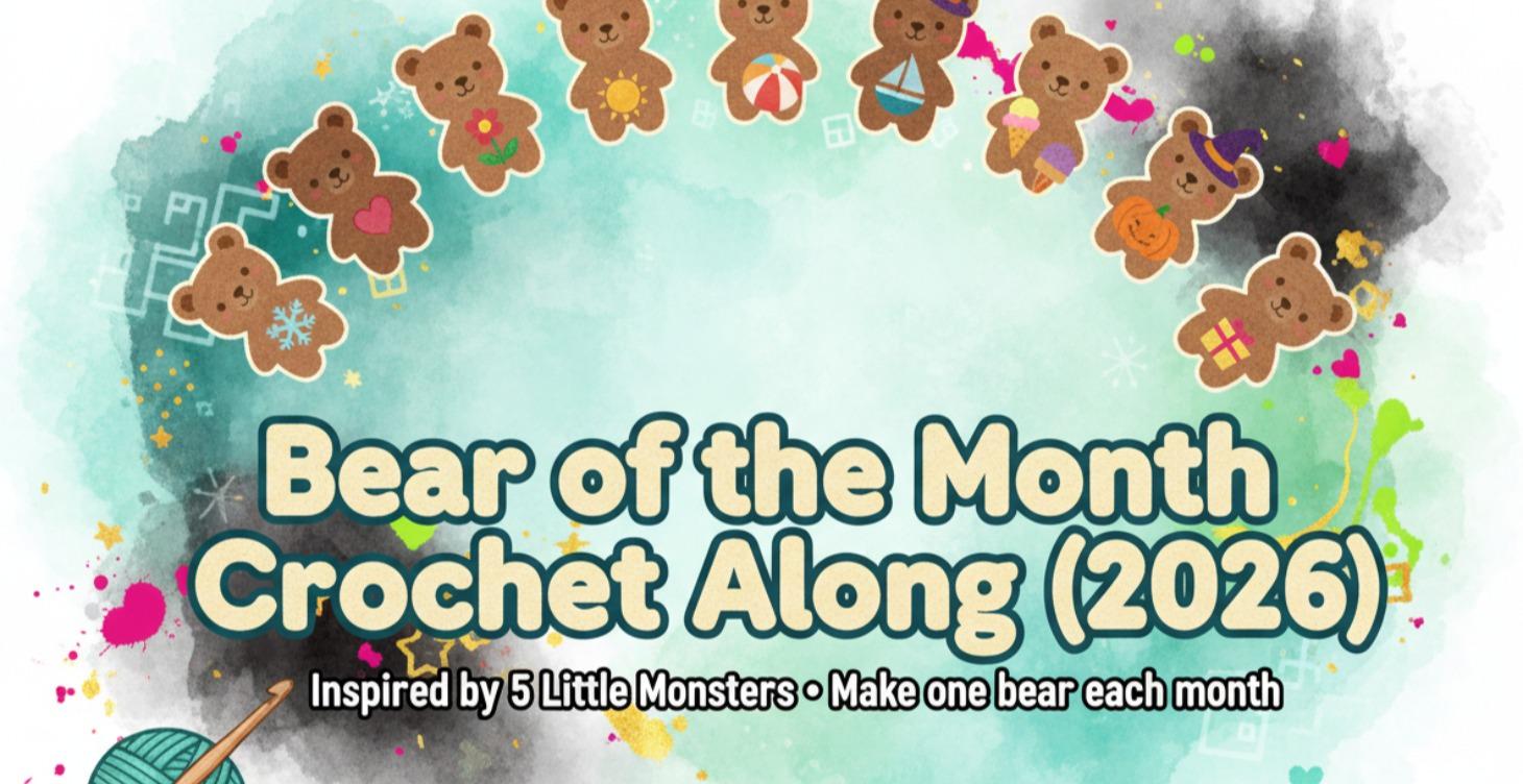 Bear Crochet-Along 2026 by 5 little Monsters
