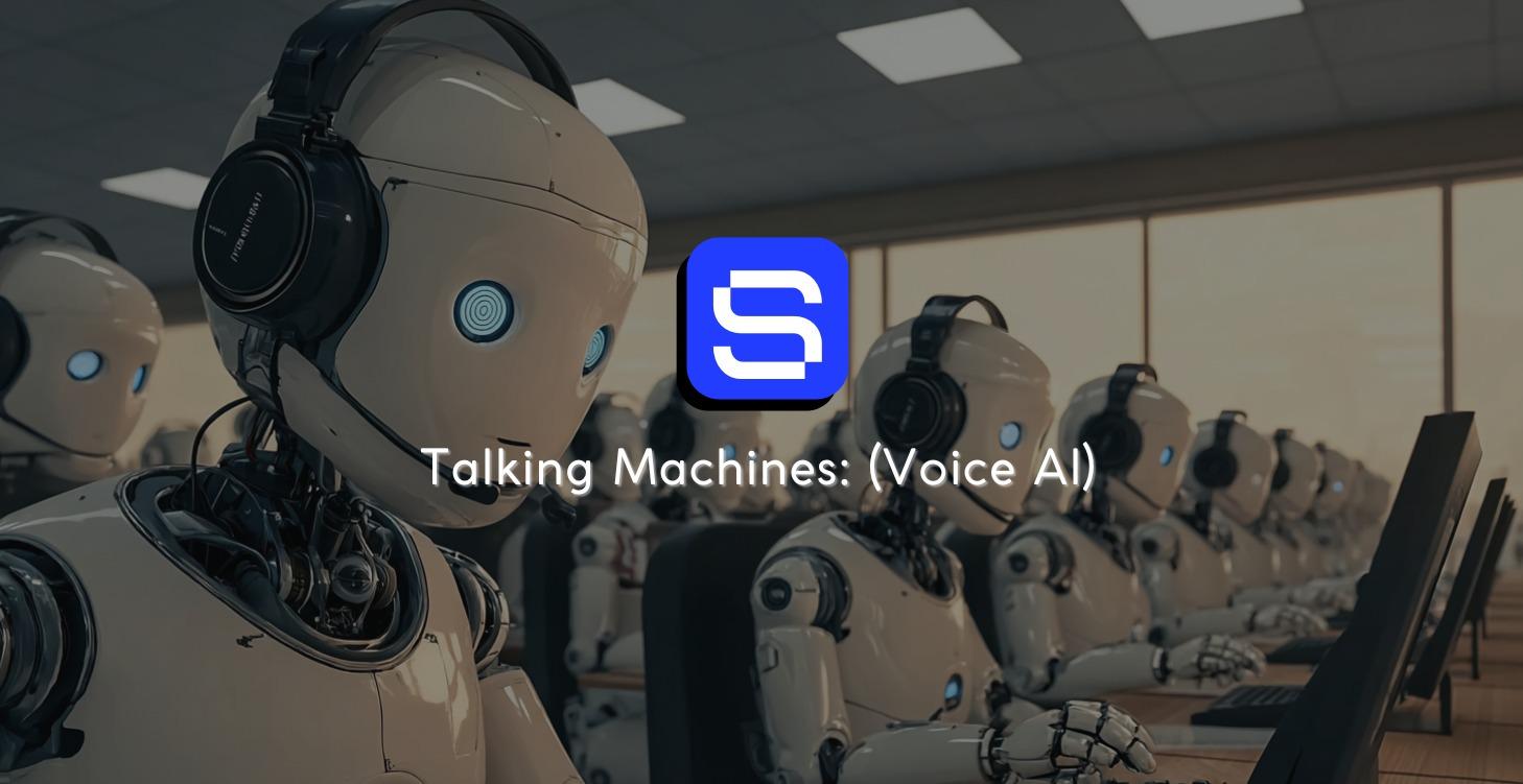 Talking Machines (Voice AI)