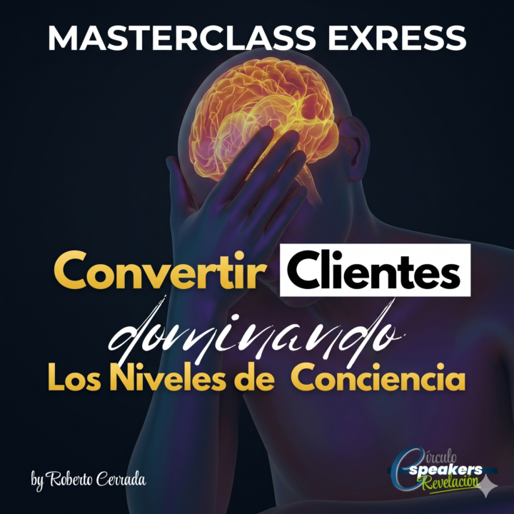 🆕=🆕=🆕 MASTERCLASS LIVE⚡️ "Convertir Clientes Dominando Los Niveles de Conciencia"