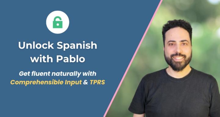 Unlock Spanish with Pablo