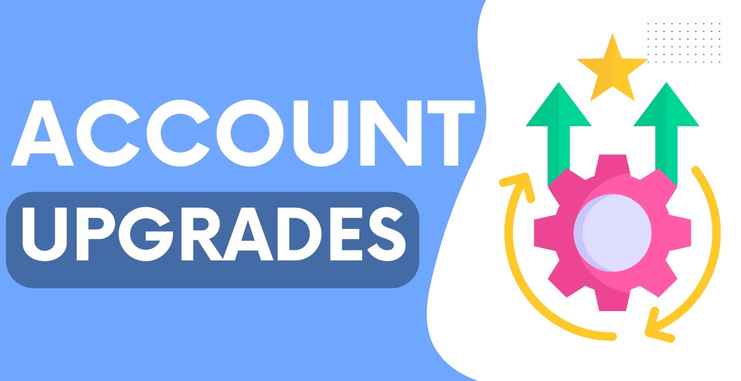 Account Upgrades