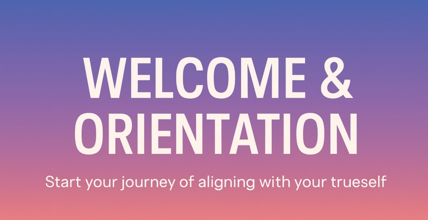 Welcome & Orientation