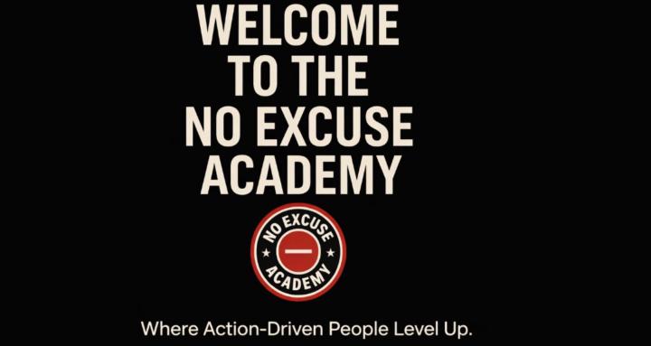 No Excuse Academy™