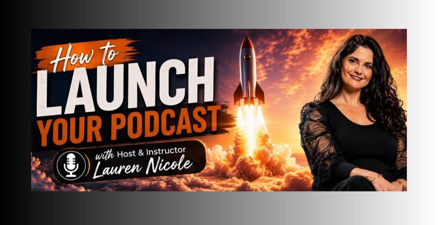 Lauren Nicole - How to launch as a podcaster