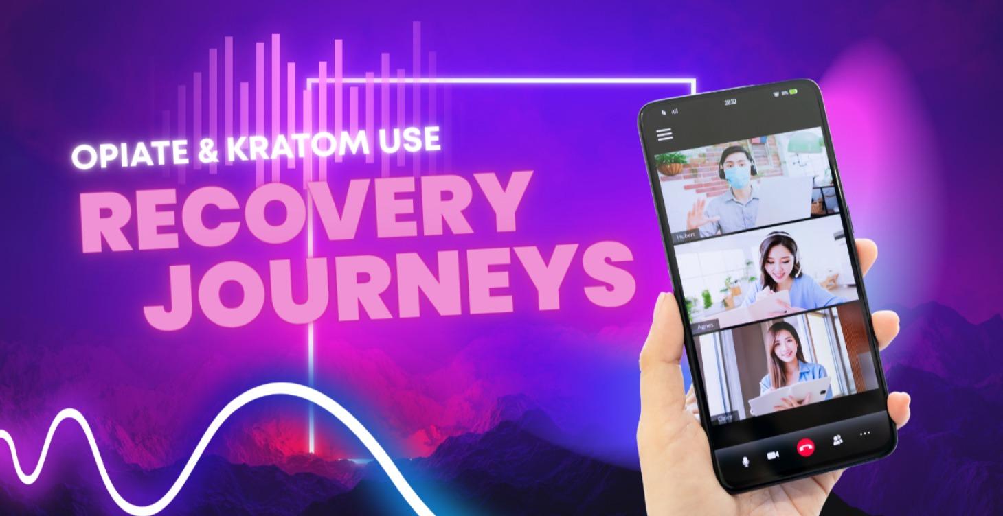 Recovery Journeys (Opiate and Kratom Use Support)