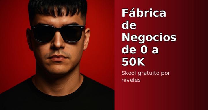 Fábrica de Negocios de 0 a 50K
