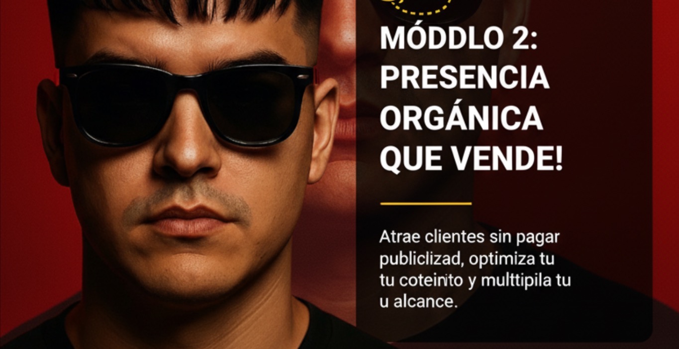 Módulo 2: Presencia Orgánica que Vende!