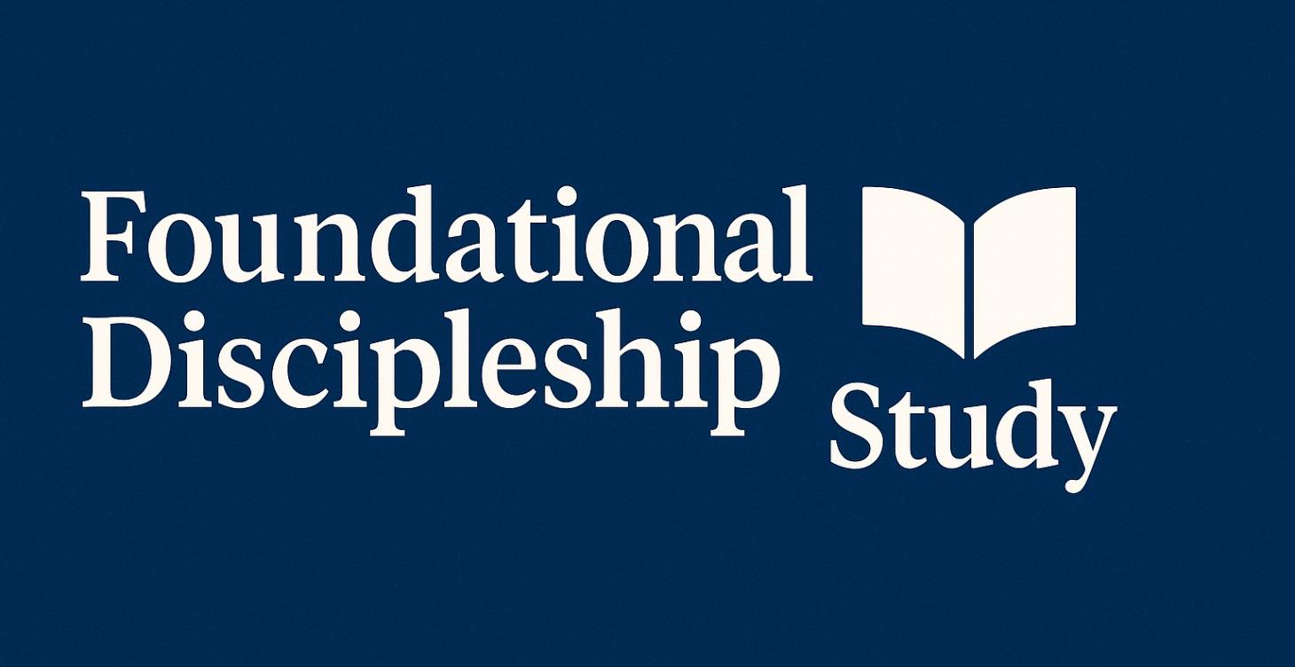 Foundational Discipleship Study