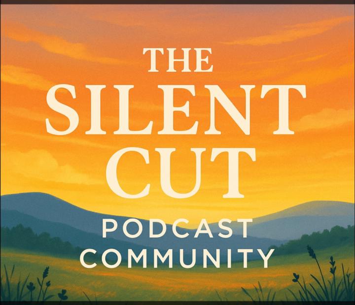 The Silent Cut Podcast Community