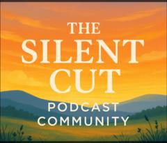 The Silent Cut Podcast Community