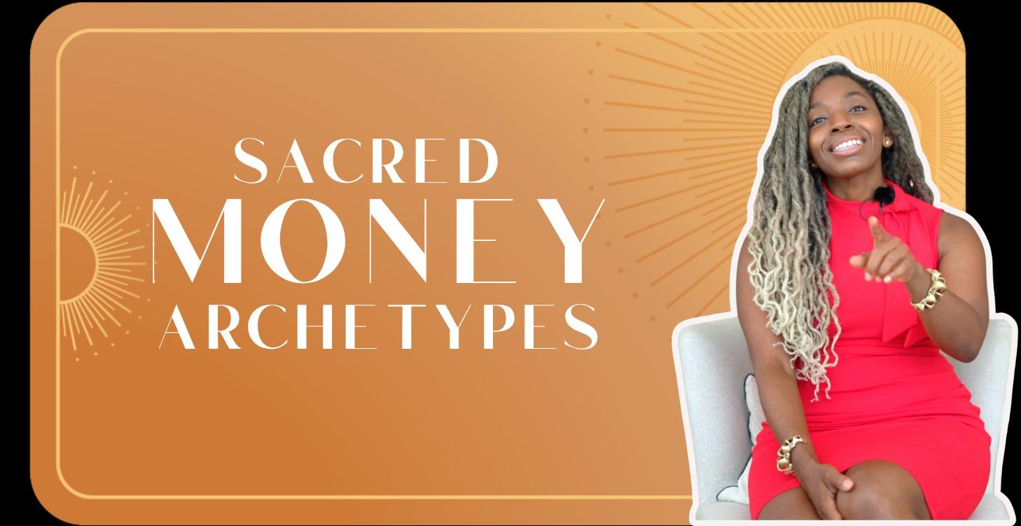 Sacred Money Archetypes with Tara-Nicholle Kirke