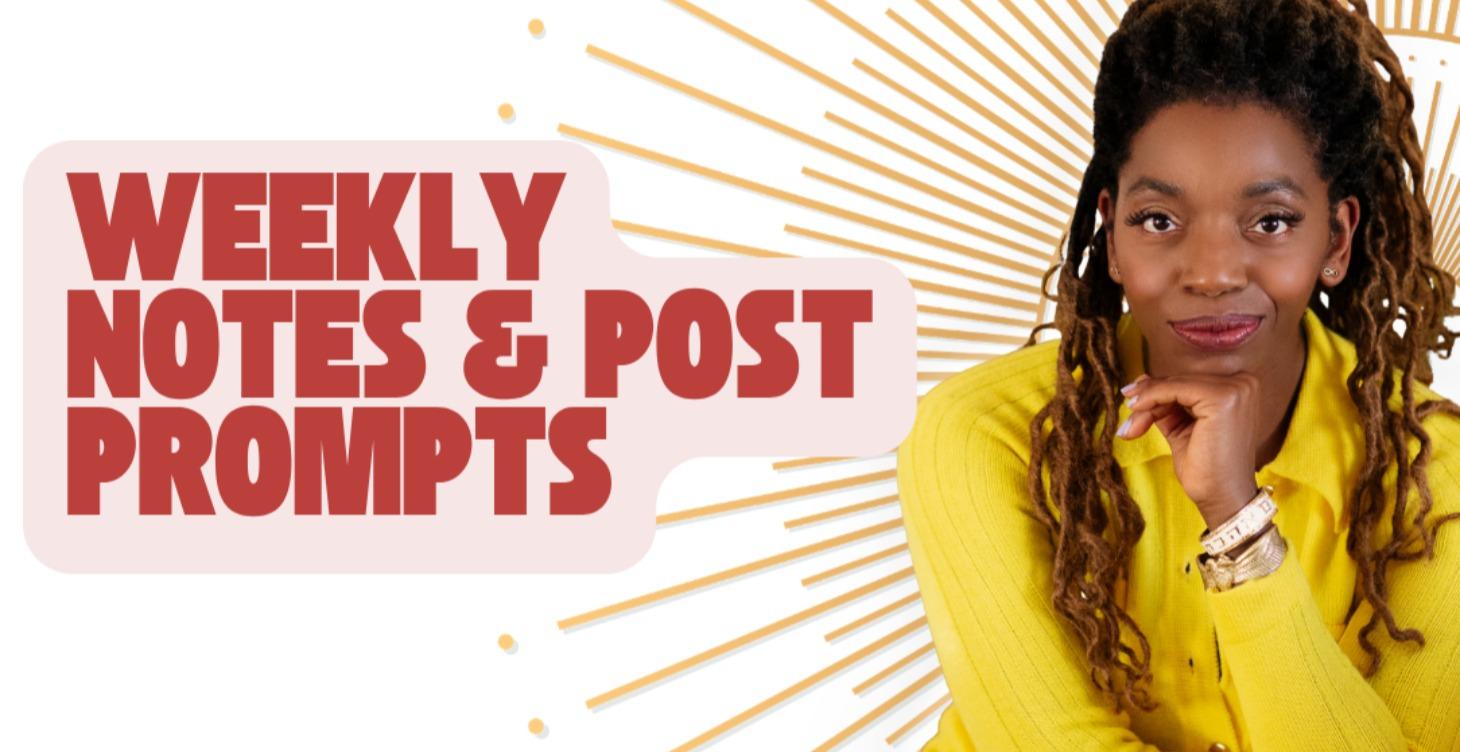 Tara's Weekly Substack Notes & Post Prompts