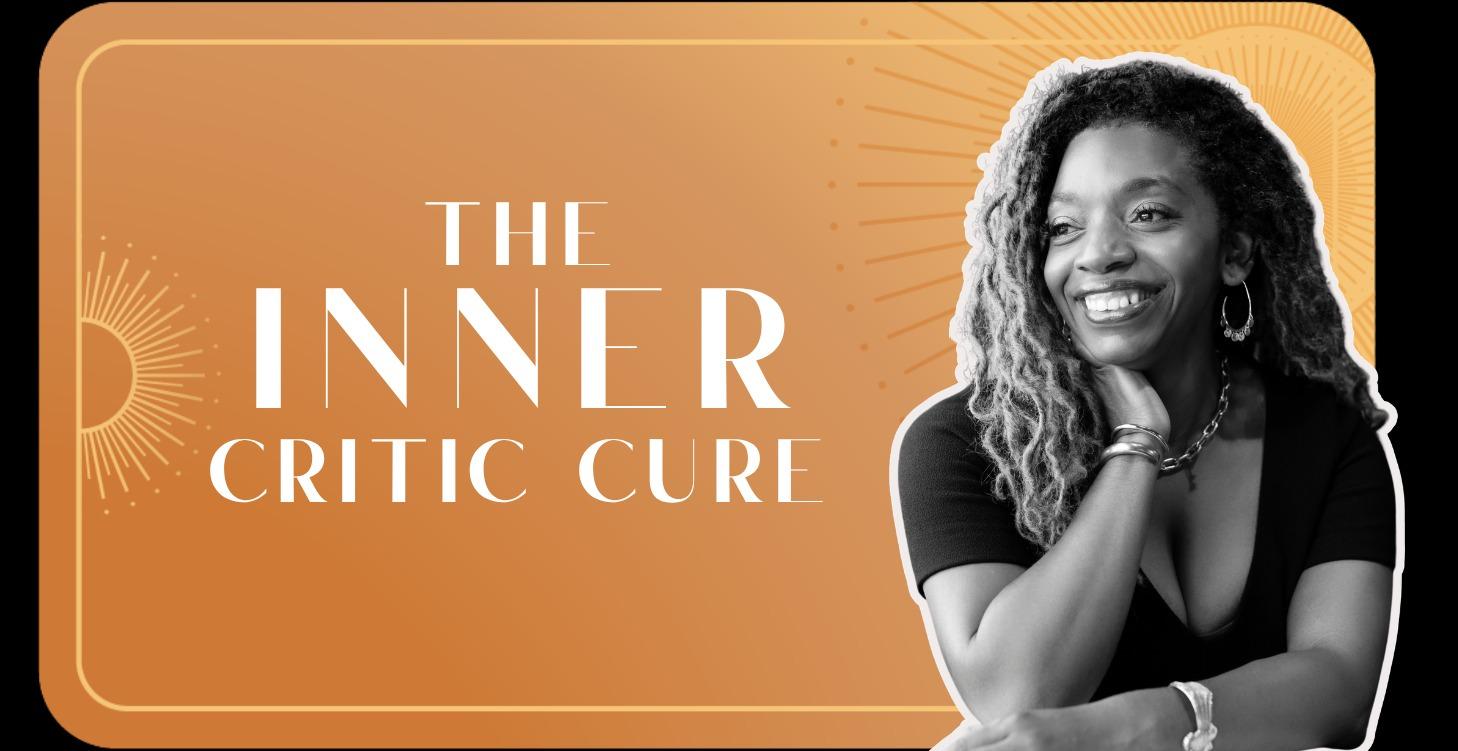 The Inner Critic Cure® with Tara-Nicholle Kirke