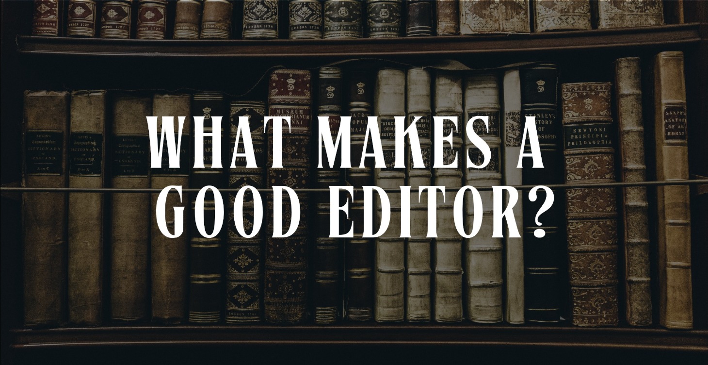 What Makes A Good Editor?