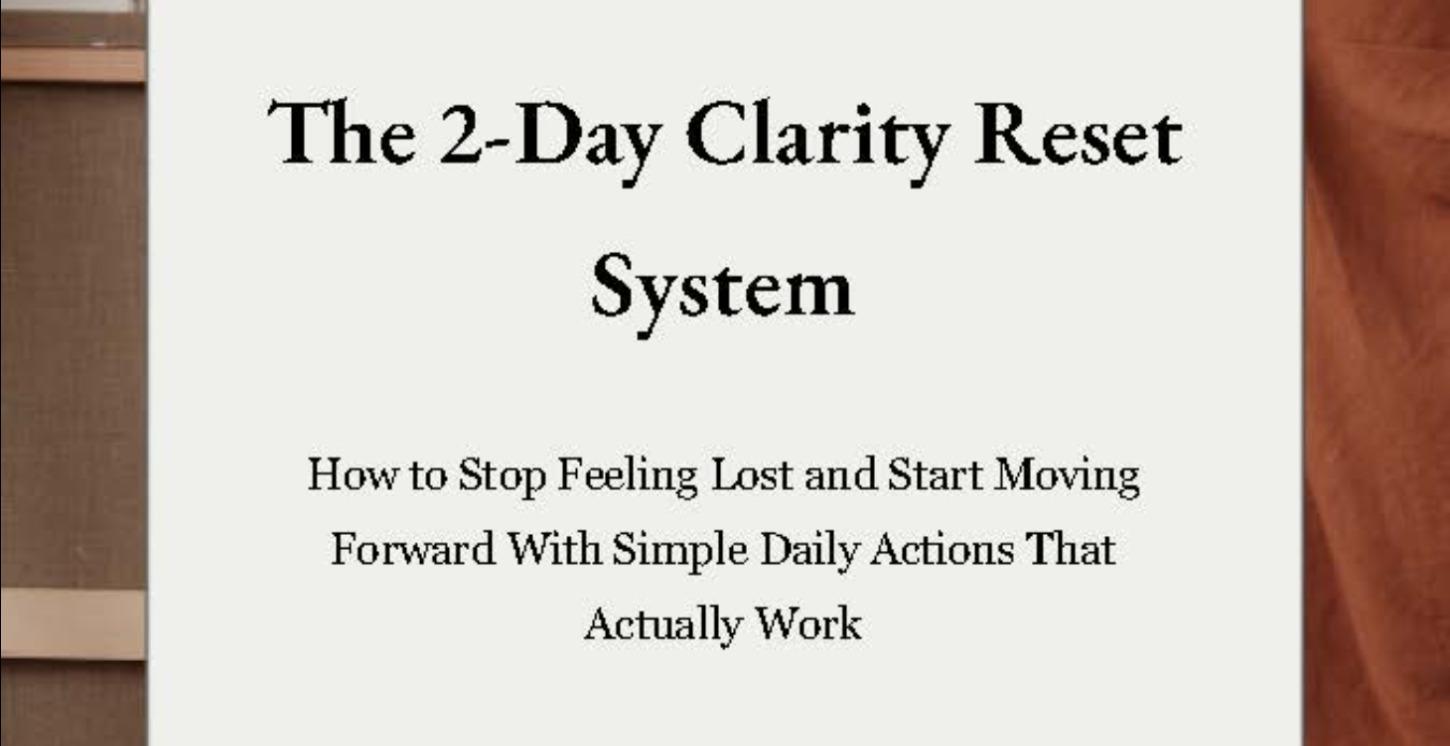 The 2-Day Clarity Reset System