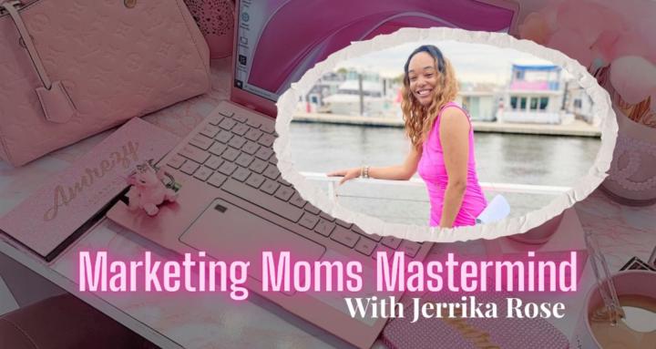 Marketing Moms Mastermind💰