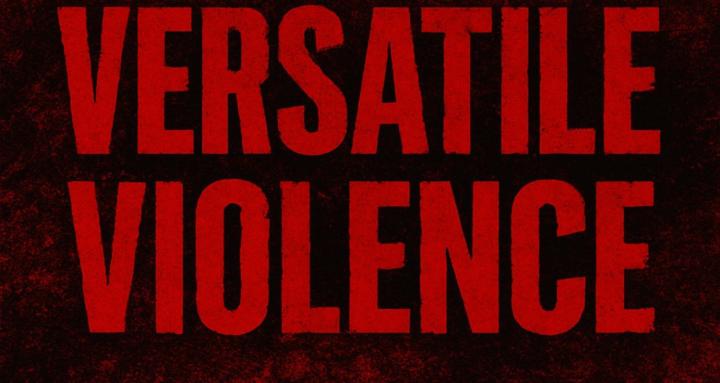 Versatile Violence