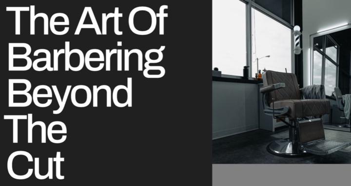 Barbering Beyond The Cut