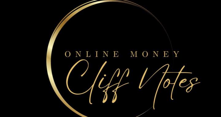 Online Money Cliff Notes