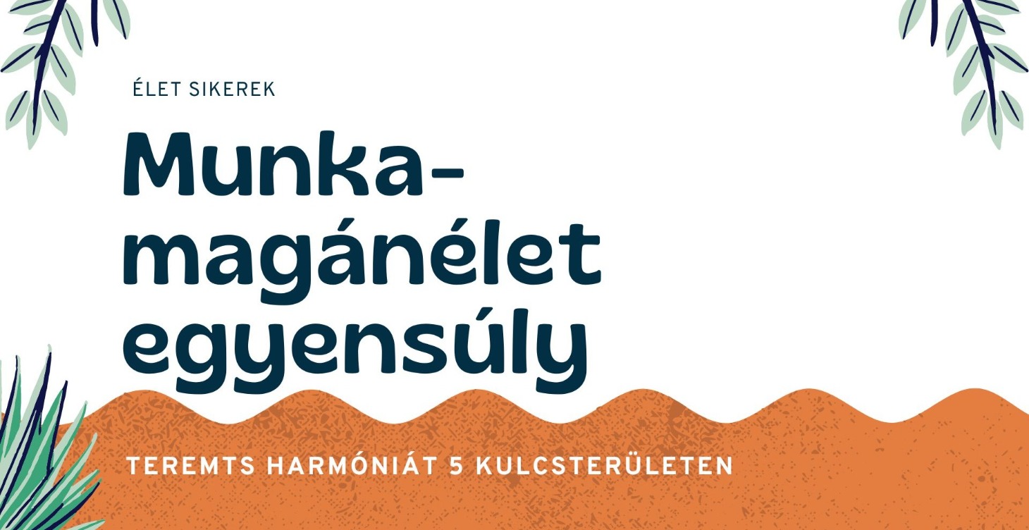 Munka-magánélet Egyensúly Mesterkurzus