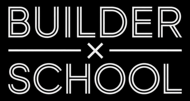 Builder School