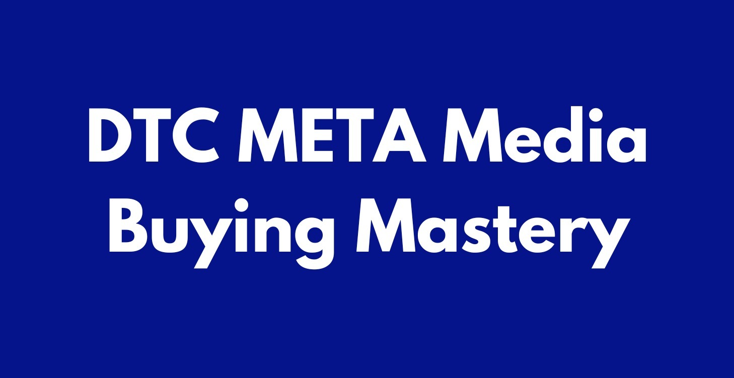 [4] DTC Meta Media Buying Mastery