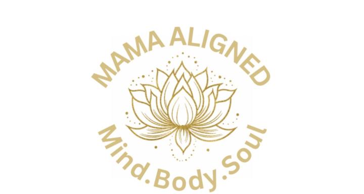 Mama Aligned: Mind.Body.Soul