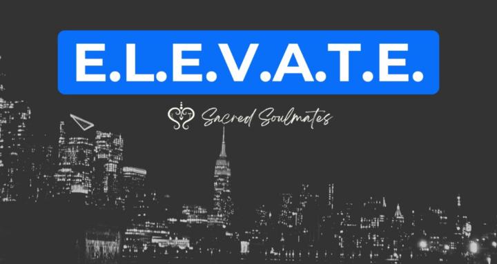 Sacred Soulmates - ELEVATE