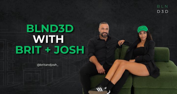 BLND3D with Brit + Josh